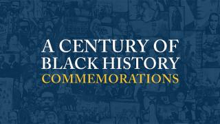 A Century of Black History Commemorations -themed graphic collage.