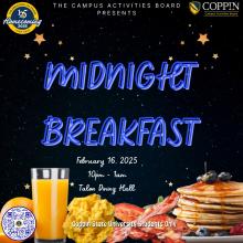 Midnight Breakfast on February 16 from 10 p.m. to 1 a.m. Talon Dining Hall. Coppin students only