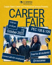 Career and Professional Services' Career Fair. Wednesday, October 15, 2025 10:00 a.m. - 1:00 p.m. Physical Education Complex, rooms 108 & 109. Free for all students! Connect with 60+ employers!